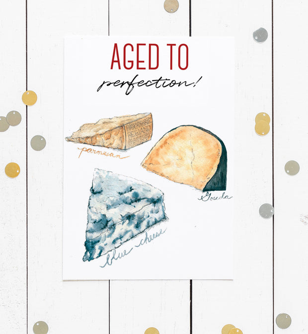 Aged to Perfection! Birthday card for cheese lovers! Folded 5x7 in blank greeting card, funny birthday card, card for mom, card for friend,