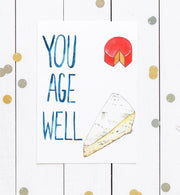 You Age Well! Birthday card for cheese lovers! Folded 5x7 in blank greeting card, funny birthday card, card for mom, card for friend
