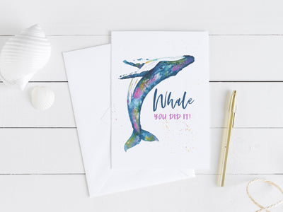 Whale you did it! 5x7 Blank Greeting Card