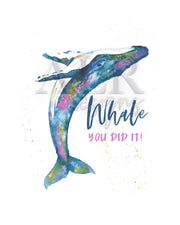 Whale you did it! 5x7 Blank Greeting Card